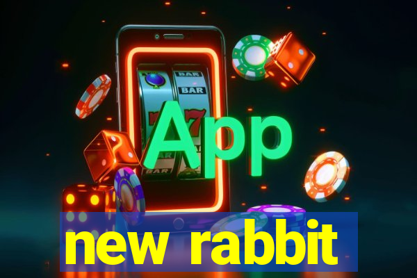 new rabbit